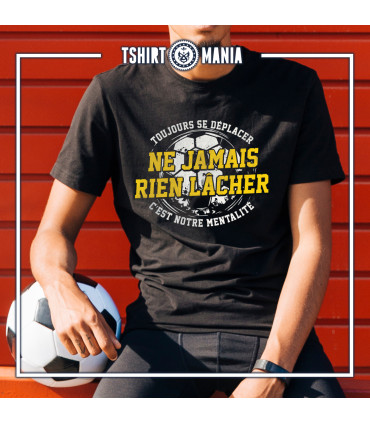 Tshirt Mania - Ne jamais rien lâcher !