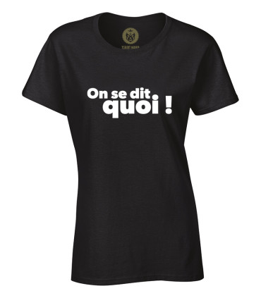Tshirt Mania - On se dit quoi !