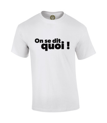 Tshirt Mania - On se dit quoi !