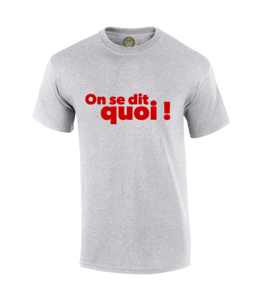 Tshirt Mania - On se dit quoi !