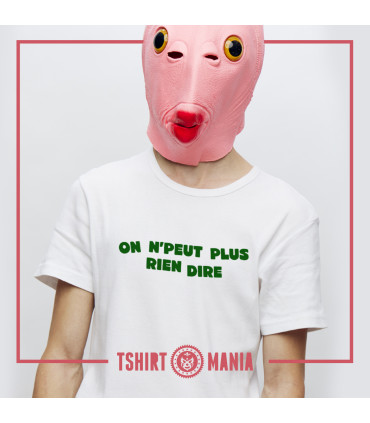 Tshirt Mania - on n'peut plus rien dire