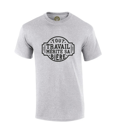 Tshirt Mania - Tout travail mérite sa bière