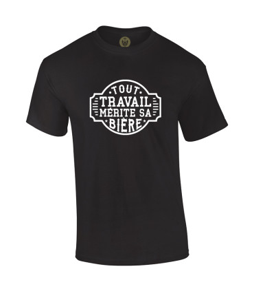 Tshirt Mania - Tout travail mérite sa bière