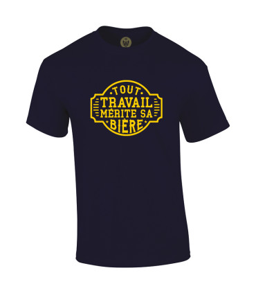 Tshirt Mania - Tout travail mérite sa bière