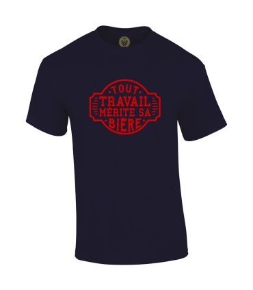 Tshirt Mania - Tout travail mérite sa bière