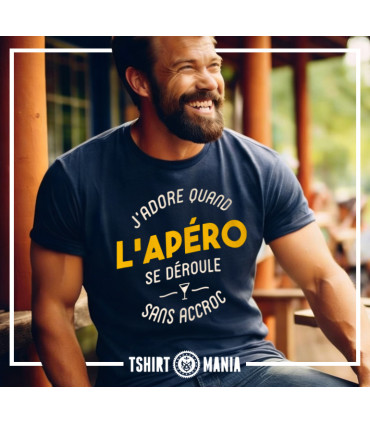 Tshirt Mania - J'adore quand l'apéro se déroule sans accroc