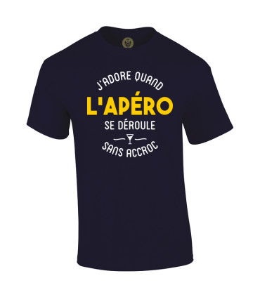 Tshirt Mania - J'adore quand l'apéro se déroule sans accroc