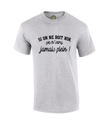 Tshirt Mania - Si on n'boit nin, on s'ra jamais plein