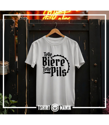 Tshirt Mania - Telle bière, telle pils !