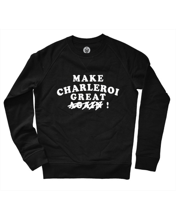 Make Charleroi great - Sweat UNISEX