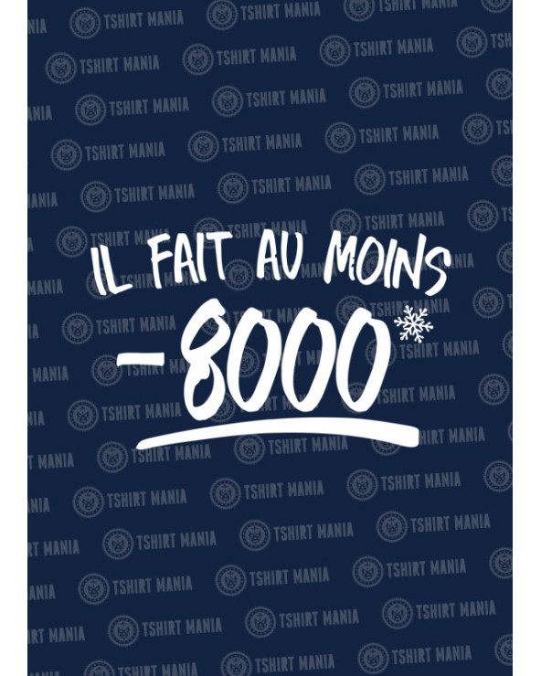 il fait au moins - 8000 ! Sweat
