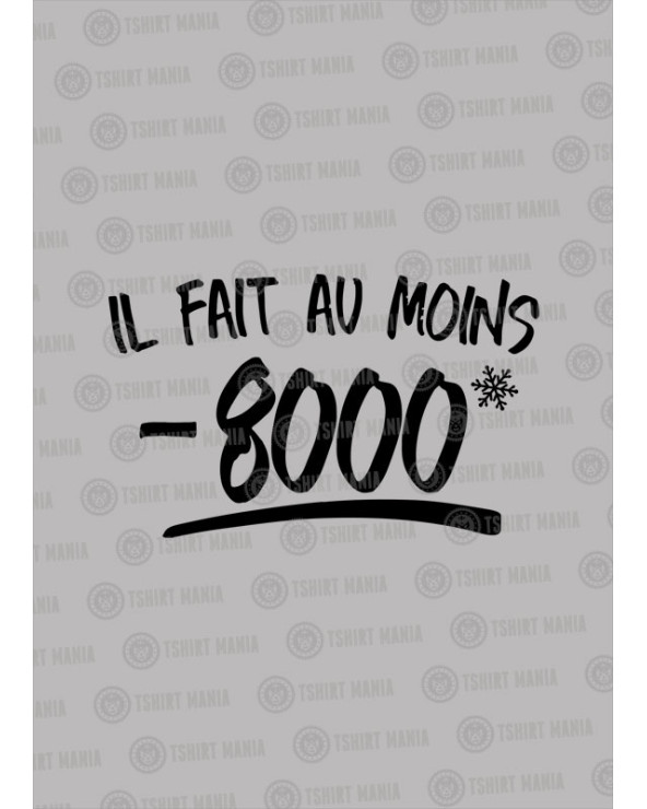 il fait au moins - 8000 !