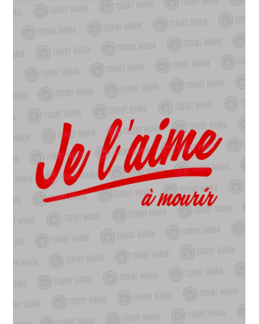 je l'aime à mourrir