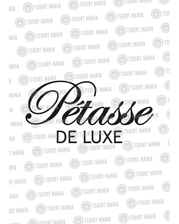 Petasse de Luxe