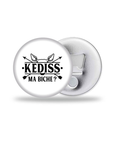 Kediss ma Biche Décapsuleur