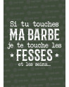 Si tu touches ma barbe...