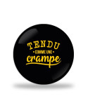 Tendu comme une crampe Badge