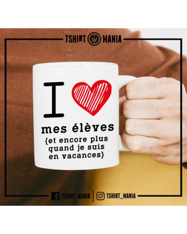 Tshirt Mania - J'aime mes élèves - Mug