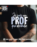 Tshirt Mania - Je suis un prof qui déchire