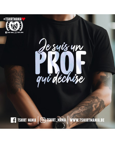Tshirt Mania - Je suis un prof qui déchire